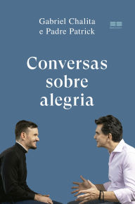 Title: Conversas sobre alegria, Author: Gabriel Chalita