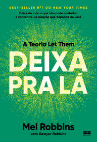 Title: Deixa pra lá: A teoria Let Them, Author: Mel Robbins