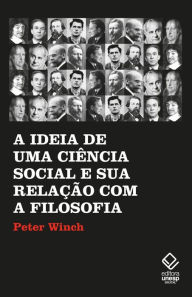Title: A ideia de uma ciência social e sua relação com a filosofia, Author: Peter Winch