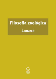 Title: Filosofia Zoológica, Author: Jean Baptiste Pierre Antoine Lamarck