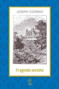 Title: O agente secreto, Author: Joseph Conrad