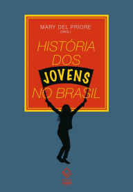 Title: Historia dos jovens no Brasil, Author: Mary Del Priore