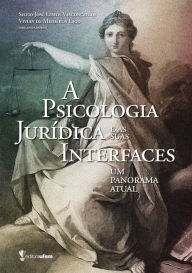 Title: A Psicologia Jurídica e as suas Interfaces: Um panorama atual, Author: Silvio José Lemos Vasconcellos