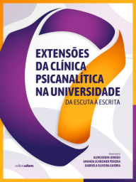 Title: Extensões da clínica psicanalítica na universidade: da escuta à escrita, Author: Aline Bedin Jordão