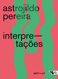 Title: Interpretações, Author: Astrojildo Pereira