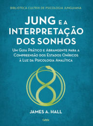 Title: Jung e a interpretação dos sonhos, Author: James A. Hall