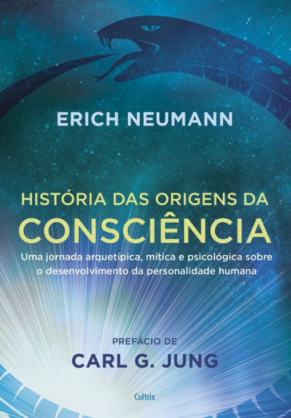 História das origens da consciência: Uma jornada arquetípica, mítica e psicológica sobre o desenvolvimento da personalidade humana