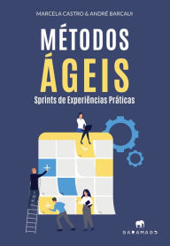 Title: Métodos Ágeis - Sprints de experiências Práticas, Author: André Baptista Barcaui