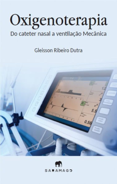 Oxigenoterapia, do cateter nasal ao ventilador mecânico