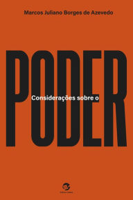 Title: Considerações Sobre o Poder, Author: Marcos Juliano Borges de Azevedo