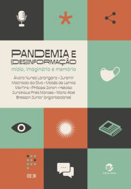 Title: Pandemia e (Des)informação: mídia, imaginário e memória, Author: Álvaro Nunes Larangeira