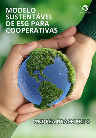 Title: Modelo sustentável de ESG para cooperativas, Author: Andrea Urack Krug