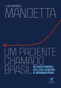 Um paciente chamado Brasil: Os bastidores da luta contra o coronavírus