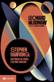 Title: Stephen Hawking: Histórias de física e de uma amizade, Author: Leonard Mlodinow