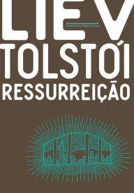 Title: Ressurreição, Author: Liev Tolstói