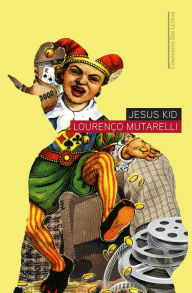 Title: Jesus Kid, Author: Lourenço Mutarelli