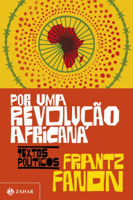 Title: Por uma revolução africana: Textos políticos, Author: Frantz Fanon
