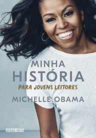 Title: Minha história para jovens leitores (Becoming: Adapted for Young Readers), Author: Michelle Obama