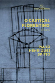 Title: O castiçal florentino, Author: Paulo Henriques Britto