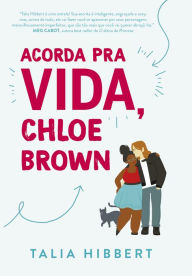 Title: Acorda pra vida, Chloe Brown - Sucesso no TikTok, Author: Talia Hibbert