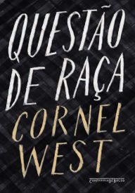 Title: Questão de raça, Author: Cornel West