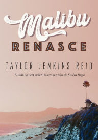 Title: Malibu renasce, Author: Taylor Jenkins Reid