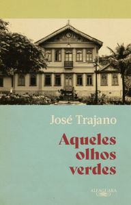 Title: Aqueles olhos verdes, Author: José Trajano