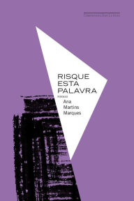 Title: Risque esta palavra, Author: Ana Martins Marques