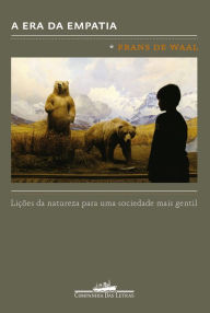 Title: A era da empatia: Lições da natureza para uma sociedade mais gentil, Author: Frans de Waal