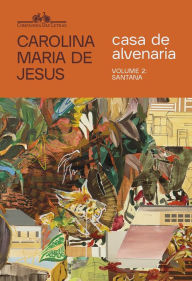 Title: Casa de alvenaria - Volume 2: Santana, Author: Carolina Maria de Jesus