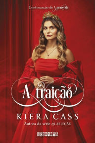 Title: A traição, Author: Kiera Cass