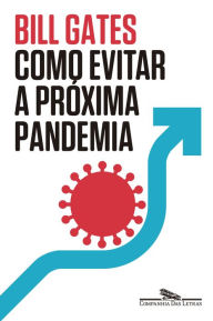 Title: Como evitar a próxima pandemia, Author: Bill Gates