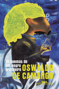 Title: 30 poemas de um negro brasileiro, Author: Oswaldo de Camargo