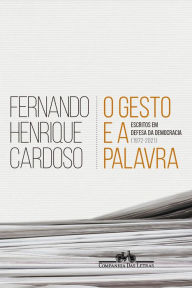 Title: O gesto e a palavra: Escritos em defesa da democracia (1972-2021), Author: Fernando Henrique Cardoso