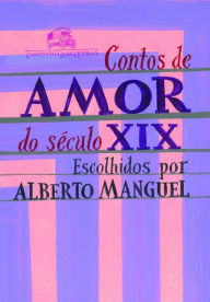 Title: Contos de amor do século XIX, Author: Alberto Manguel