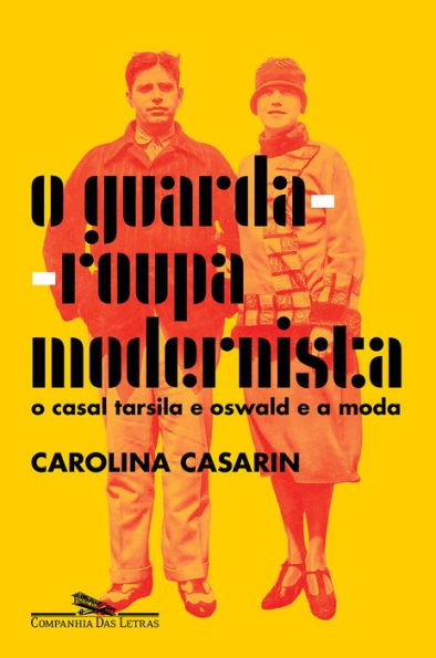 O guarda-roupa modernista: O casal Tarsila e Oswald e a moda