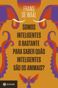 Title: Somos inteligentes o bastante para saber quão inteligentes são os animais?, Author: Frans de Waal