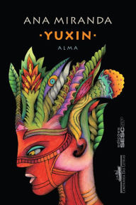 Title: Yuxin: Alma, Author: Ana Miranda