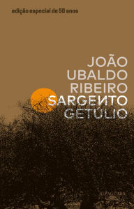 Title: Sargento Getúlio - Edição especial de 50 anos, Author: João Ubaldo Ribeiro