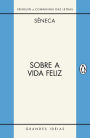 Sobre a vida feliz / Sobre a providência / Sobre o ócio: Diálogos