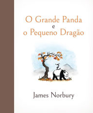 Title: O Grande Panda e o Pequeno Dragão, Author: James Norbury