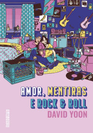 Title: Amor, mentiras e rock & roll, Author: David Yoon