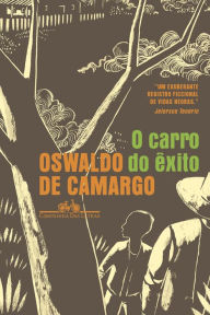 Title: O carro do êxito, Author: Oswaldo de Camargo