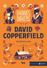 Title: David Copperfield: edição comentada e ilustrada, Author: Charles Dickens