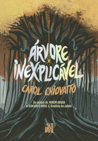 Title: Árvore Inexplicável, Author: Carol Chiovatto