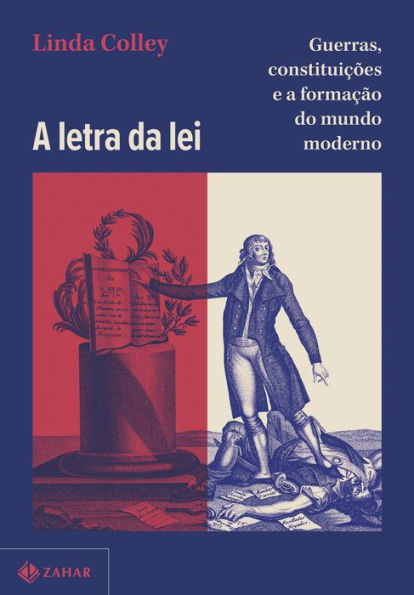 A letra da lei: Guerras, constituições e a formação do mundo moderno