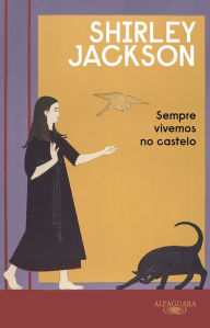 Title: Sempre vivemos no castelo (Nova edição), Author: Shirley Jackson