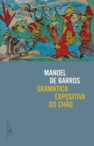 Title: Gramática expositiva do chão, Author: Manoel de Barros