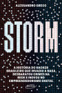 Storm: A história do hacker brasileiro que invadiu a Nasa, desbaratou crimes na rede e inovou no empreendedorismo digital