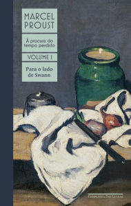 Title: Para o lado de Swann: À procura do tempo perdido, vol. 1, Author: Marcel Proust